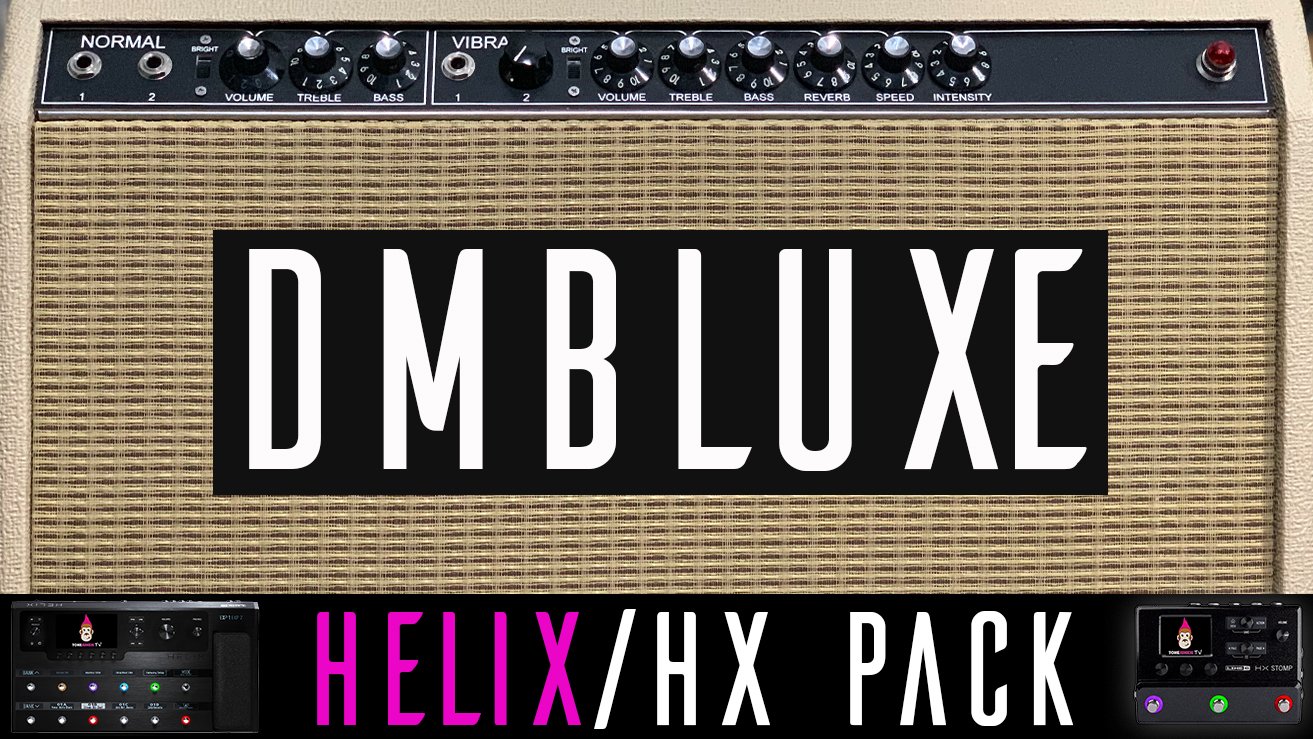 DMBLUXE Helix/HX Pack with Tone Matched IRs — Official Tone Junkie Store